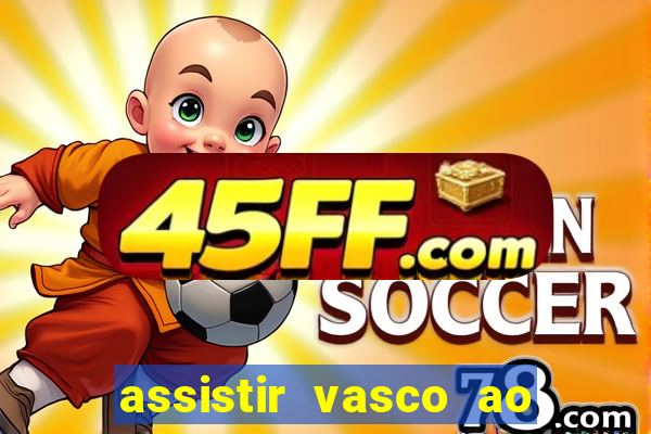 assistir vasco ao vivo futemax